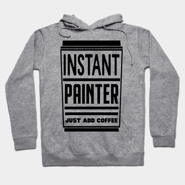 Instant painter, just add coffee Hoodie by colorsplash